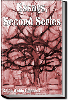 Essays - Second Series | Ralph Waldo Emerson